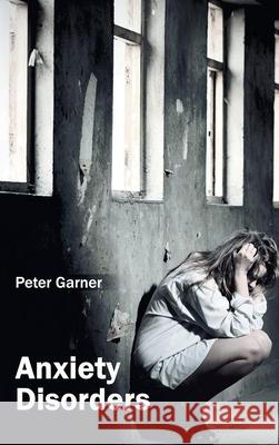 Anxiety Disorders Peter Garner 9781632410474 Hayle Medical