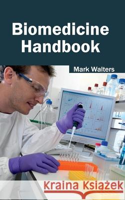 Biomedicine Handbook Mark Walters 9781632410566