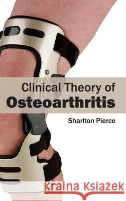 Clinical Theory of Osteoarthritis Sharlton Pierce 9781632410900 Hayle Medical