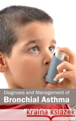 Diagnosis and Management of Bronchial Asthma Michael Glass 9781632411082