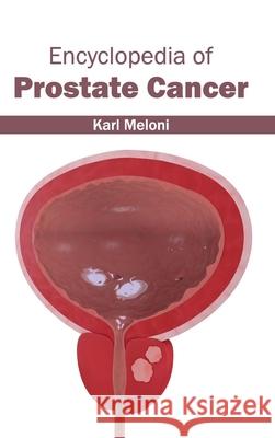 Encyclopedia of Prostate Cancer Karl Meloni 9781632411976 Hayle Medical