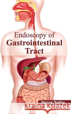 Endoscopy of Gastrointestinal Tract Steven Notley 9781632412126 Hayle Medical