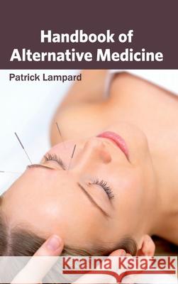 Handbook of Alternative Medicine Patrick Lampard 9781632412355 Hayle Medical