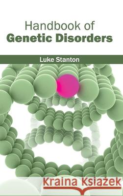 Handbook of Genetic Disorders Luke Stanton 9781632412379 Hayle Medical