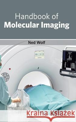 Handbook of Molecular Imaging Ned Wolf 9781632412409 Hayle Medical