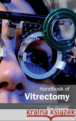 Handbook of Vitrectomy Ray George 9781632412478 Hayle Medical