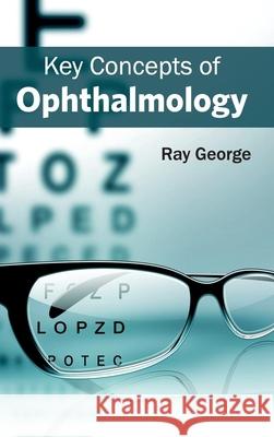 Key Concepts of Ophthalmology Ray George 9781632412737 Hayle Medical