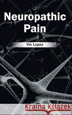 Neuropathic Pain Vin Lopez 9781632412881 Hayle Medical