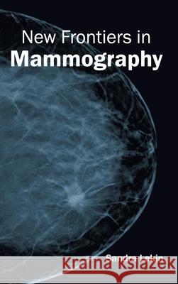 New Frontiers in Mammography Sandra Lekin 9781632412928 Hayle Medical