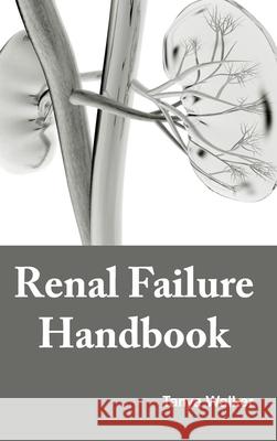 Renal Failure Handbook Tanya Walker 9781632413390