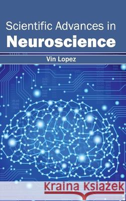 Scientific Advances in Neuroscience Vin Lopez 9781632413475 Hayle Medical