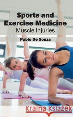 Sports and Exercise Medicine: Muscle Injuries Pablo D 9781632413574 Hayle Medical