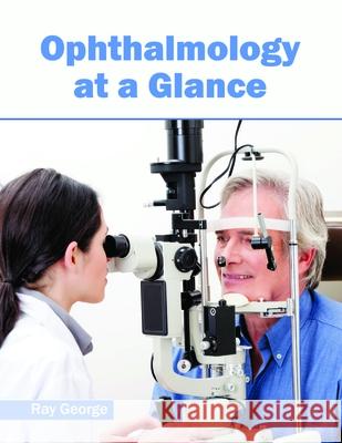 Ophthalmology at a Glance Ray George 9781632413932 Hayle Medical