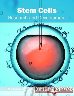 Stem Cells: Research and Development Rex Turner 9781632414120 Hayle Medical