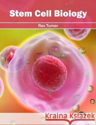 Stem Cell Biology Rex Turner 9781632414175 Hayle Medical