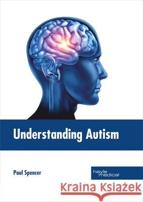 Understanding Autism Paul Spencer 9781632414441