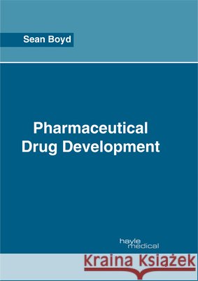 Pharmaceutical Drug Development Sean Boyd 9781632414687 Hayle Medical