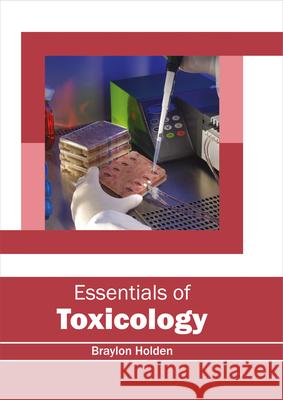 Essentials of Toxicology Braylon Holden 9781632414717 Hayle Medical