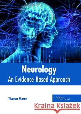 Neurology: An Evidence-Based Approach Thomas Moran 9781632415059
