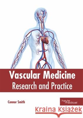 Vascular Medicine: Research and Practice Connor Smith 9781632415585 Hayle Medical