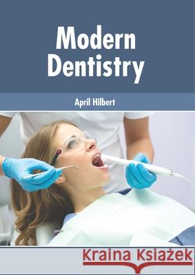 Modern Dentistry April Hilbert 9781632415714 Hayle Medical