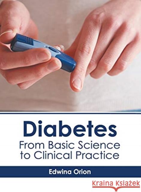 Diabetes: From Basic Science to Clinical Practice Edwina Orion 9781632415974 Hayle Medical