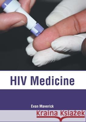 HIV Medicine Evan Maverick 9781632418272 Hayle Medical