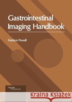 Gastrointestinal Imaging Handbook Hudson Powell 9781632418463 Hayle Medical