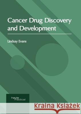 Cancer Drug Discovery and Development Lindsay Evans 9781632418777