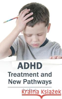 Adhd: Treatment and New Pathways Booth, Carl 9781632420183 Foster Academics