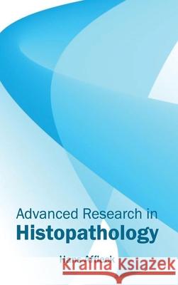 Advanced Research in Histopathology Hans Affleck 9781632420244 Foster Academics