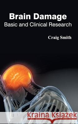 Brain Damage: Basic and Clinical Research Craig Smith 9781632420633