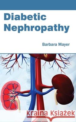 Diabetic Nephropathy Barbara Mayer 9781632421104 Foster Academics