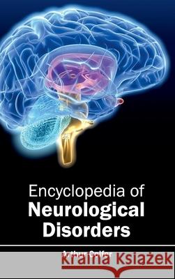 Encyclopedia of Neurological Disorders Arthur Colfer 9781632421678 Foster Academics