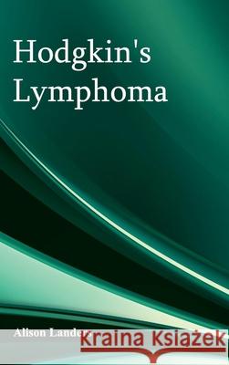 Hodgkin's Lymphoma Alison Landers 9781632422323 Foster Academics
