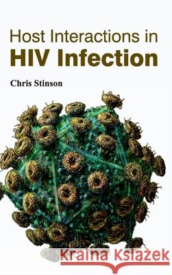 Host Interactions in HIV Infection Chris Stinson 9781632422347 Foster Academics