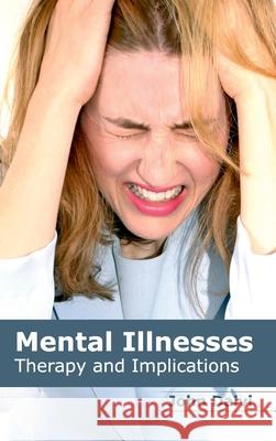 Mental Illnesses: Therapy and Implications John Dalvi 9781632422750 Foster Academics