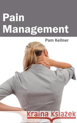 Pain Management Pam Kellner 9781632423092 Foster Academics