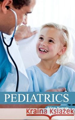 Pediatrics Alice Kunek 9781632423146 Foster Academics
