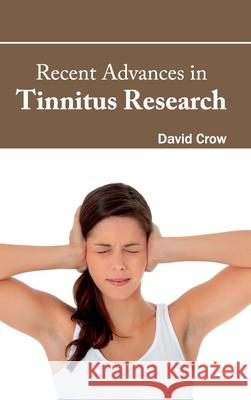 Recent Advances in Tinnitus Research David Crow 9781632423436