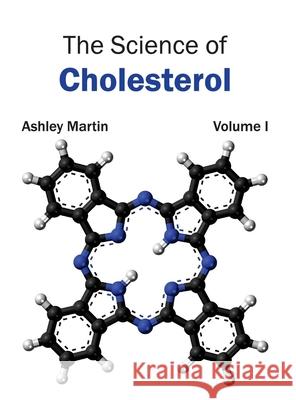 Science of Cholesterol: Volume I Ashley Martin 9781632423948