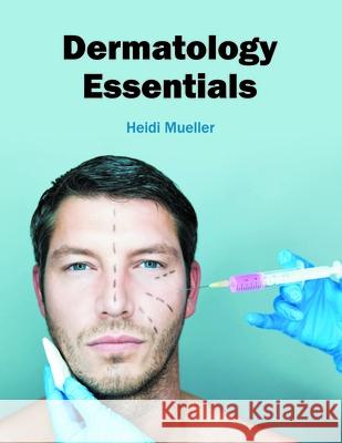 Dermatology Essentials Heidi Mueller 9781632424600 Foster Academics