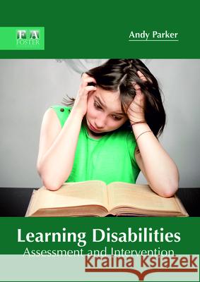 Learning Disabilities: Assessment and Intervention Andy Parker 9781632425522