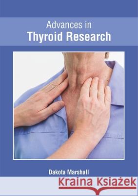 Advances in Thyroid Research Dakota Marshall 9781632426437 Foster Academics