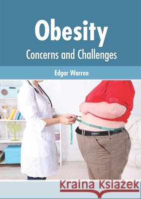 Obesity: Concerns and Challenges Edgar Warren 9781632426505
