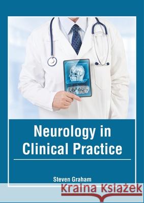 Neurology in Clinical Practice Steven Graham 9781632427182 Foster Academics