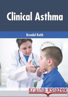 Clinical Asthma Brendol Keith 9781632427991 Foster Academics