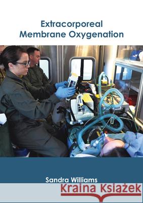 Extracorporeal Membrane Oxygenation Sandra Williams 9781632429193 Foster Academics