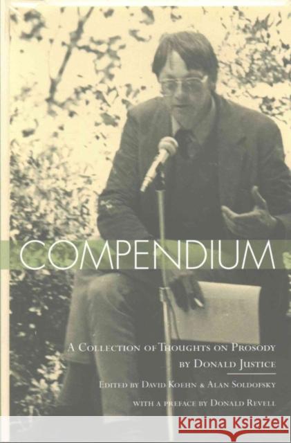 Compendium: A Collection of Thoughts on Prosody Donald Justice David Koehn Alan Soldofsky 9781632430328