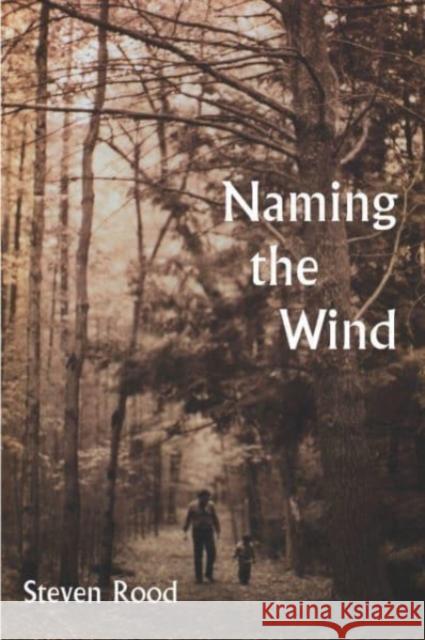 Naming the Wind Rood, Steven 9781632431042 Omnidawn Publishing